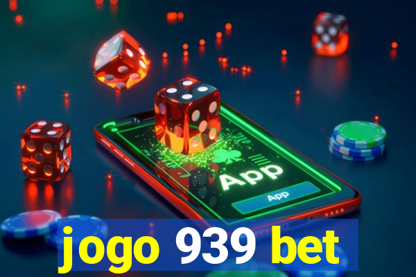 jogo 939 bet